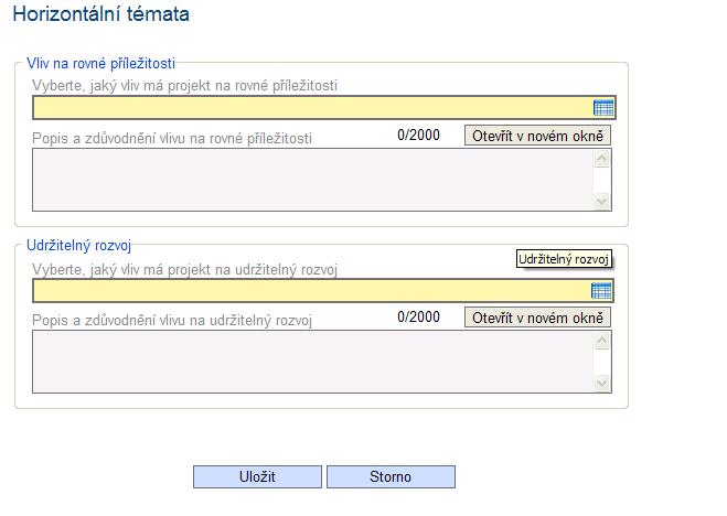 2.16 Horizontální témata Vyberte, jaký vliv má projekt na rovné příležitosti Z číselníku si vyberte ze tří moţností, jaký vliv má Váš projekt.