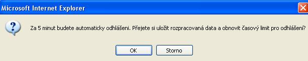Pokud uţivatel klikne na tlačítko OK, uloţí se všechna dosud neuloţená data a uţivatel se vrátí do aplikace. Časový limit se opět vrátí na 60 minut do automatického odhlášení.