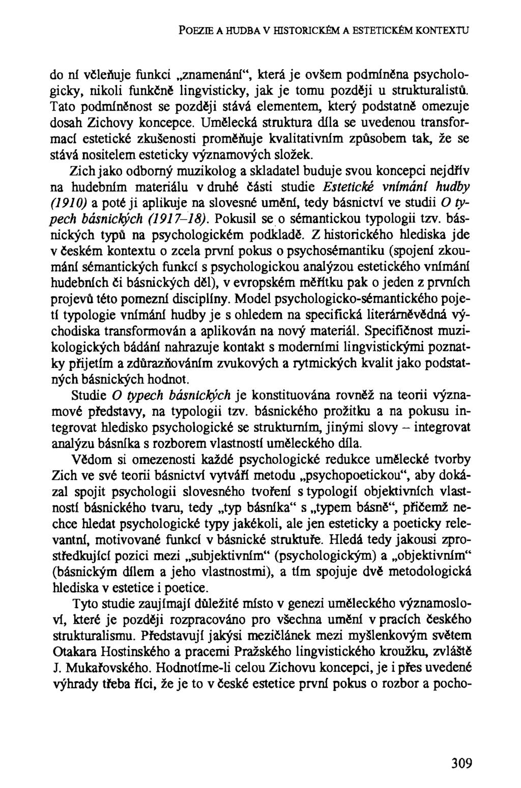 POEZIE A HUDBA V HISTORICKÉM A ESTETICKÉM KONTEXTU do ní včleňuje funkci znamenání", která je ovšem podmíněna psychologicky, nikoli funkčně lingvisticky, jak je tomu později u strukturalistů.