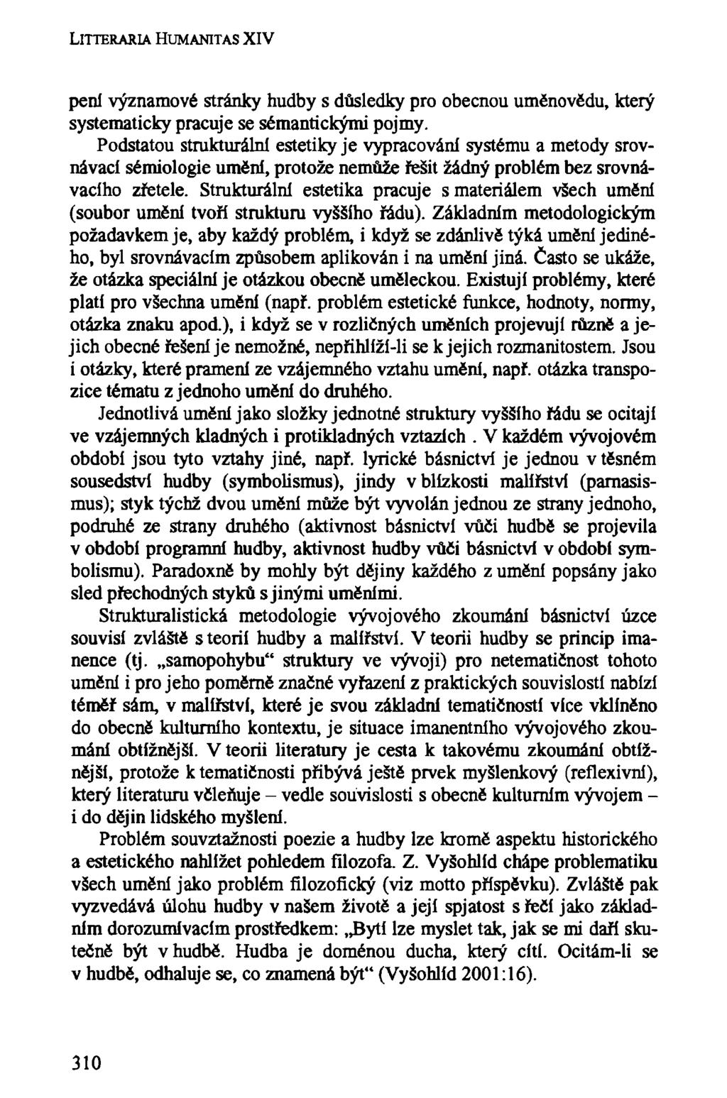 LlTTERARlA HUMANITAS XIV penl významové stránky hudby s důsledky pro obecnou uměnovědu, který systematicky pracuje se sémantickými pojmy.