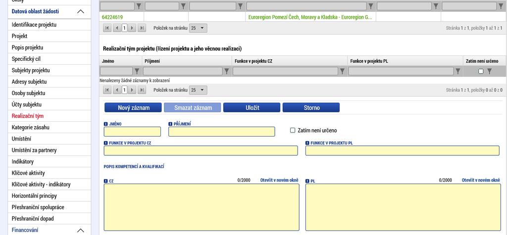 Pokud byl v projektové žádosti již realizační tým vyplněn od samého začátku, je třeba provést kontrolu, zda jsou vyplněna všechna požadovaná výše uvedená pole, případně je možné ještě doplnit