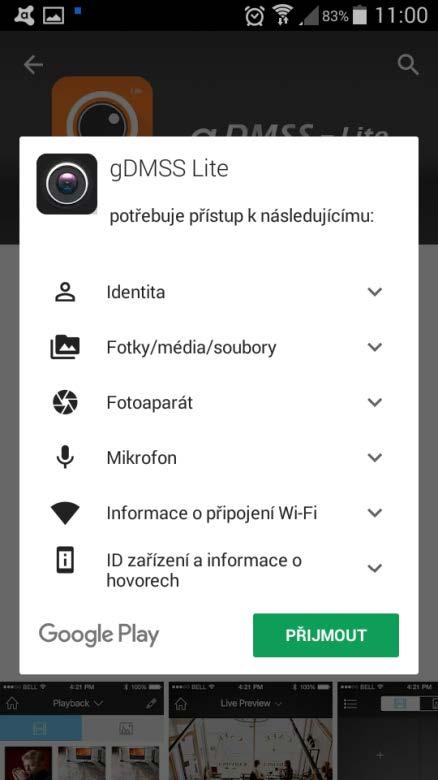 0 a vyšší Poznámka: K používání funkce Push je nutné vytvořit účet Google. IOS 7.0 a vyšší 2. Instalace 2.