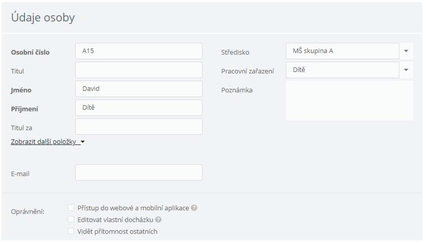 Obr. 4: Vytvoření nové osoby Parametr Osobní číslo Jméno, Příjmení E-mail Středisko, Pracovní zařazení Heslo Přístup do webové a mobilní aplikace Editovat vlastní docházku Vidět přítomnost ostatních