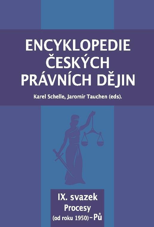 BULLETIN EVROPSKÉ SPOLEČNOSTI PRO PRÁVNÍ DĚJINY, Z. S. Zvláštní číslo 5 roč. 3 8. srpen 2017 ISSN 2464-4889 Vážení členové Evropské společnosti pro právní dějiny, z. s., rádi bychom Vás informovali, že v následujících dnech vychází devátý svazek Encyklopedie českých právních dějin.