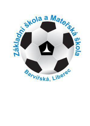 ZÁKLADNÍ ŠKOLA A MATEŘSKÁ ŠKOLA BARVÍŘSKÁ, LIBEREC příspěvková organizace Proboštská 38/6, 460 07 Liberec IČO 65635612 Tel./fax: 485 108 790 E-mail: info@zs-barvirska.