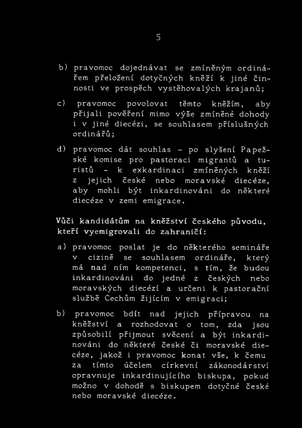 moravské diecéze, aby mohli být inkardinováni do některé diecéze v zemi emigrace.