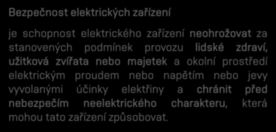 majetek a okolní prostředí elektrickým proudem nebo napětím nebo jevy vyvolanými