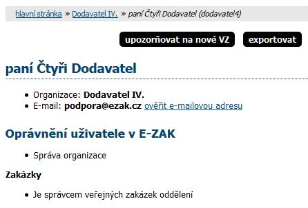 Ověření e-mailové adresy uživatele Uživatel si v E-ZAKu může ověřit správnost e-mailové adresy, kterou nalezne v detailu uživatele.