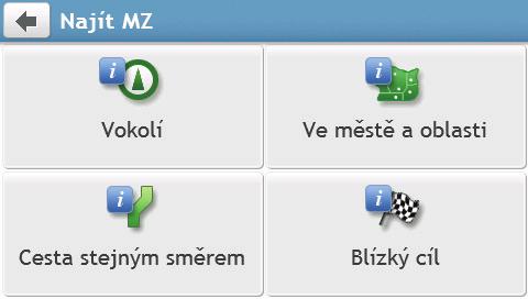 Jak najít MZ (POI) podle typu? 1. V Hlavní nabídce klepněte na. 2. Klepněte na. Zobrazí se obrazovka Najít MZ. 3. Proveďte 