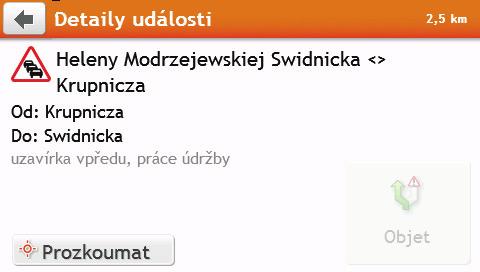 Položka Popis události Prozkoumat Zakázat Popis Klepnutím se vrátíte na předchozí obrazovku. Zobrazí mimo jiné následující podrobnosti události: Název silnice a směr, ve kterém k události došlo.