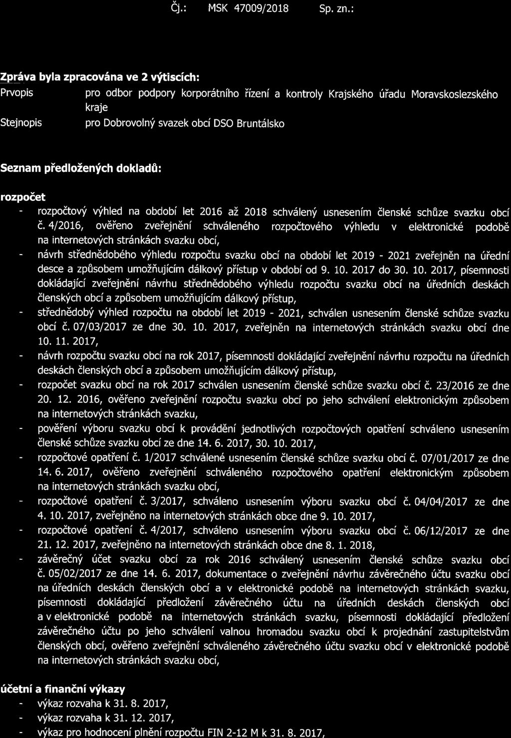 Cj,, MSK 4700912018 Sp, zn,: 4pr5va byla zpracov6na ve 2 r{tiscich: Pwopis pro odbor podpory korpor6tniho iizeni a kontroly Krajsk6ho iiadu Moravskoslezsk6ho kraje Stejnopis pro Dobrovoln'i svazek