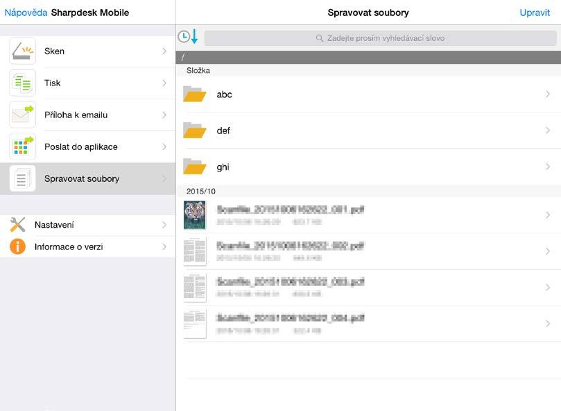 12 Správa souborů 12 Správa souborů Soubory nebo složky uložené v této aplikaci je možné spravovat.