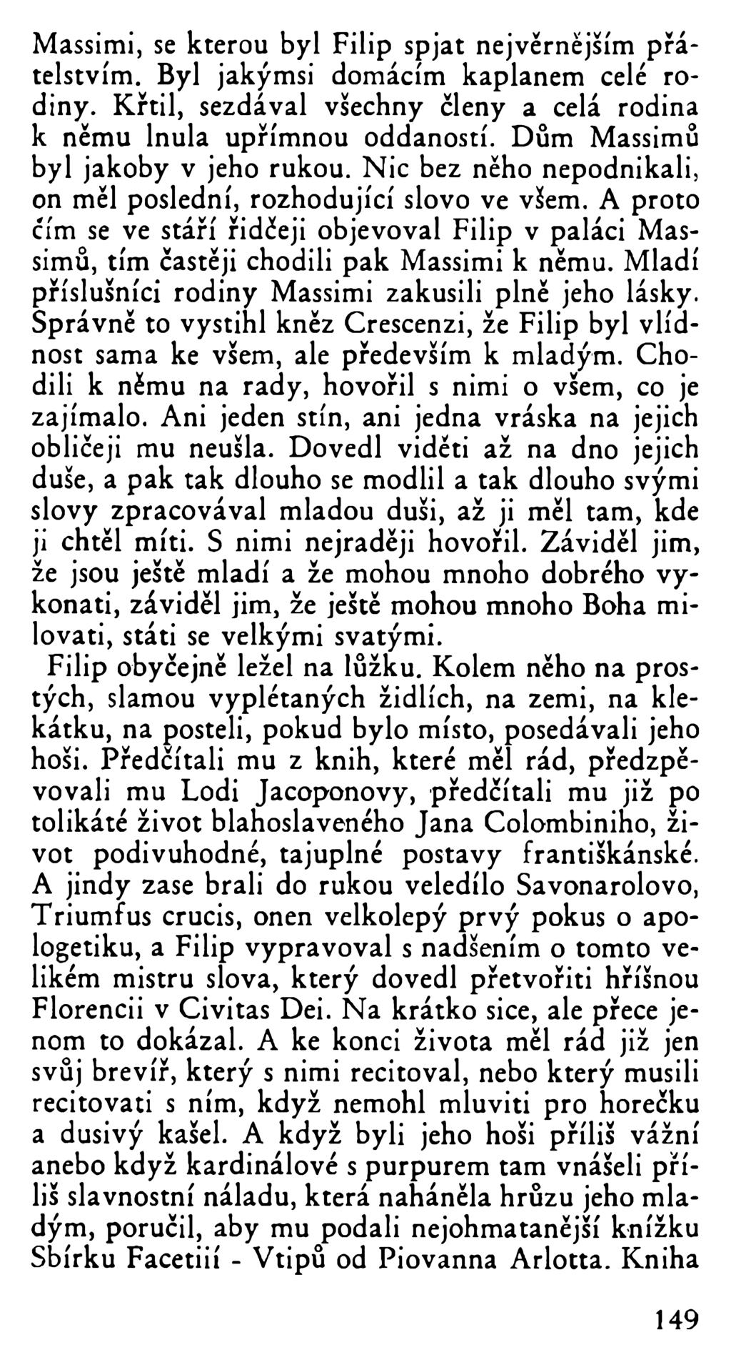 Massimi, se kterou byl Filip spjat nejvěrnějším přátelstvím. Byl jakýmsi domácím kaplanem celé rodiny. Křtil, sezdával všechny členy a celá rodina k němu lnula upřímnou oddaností.