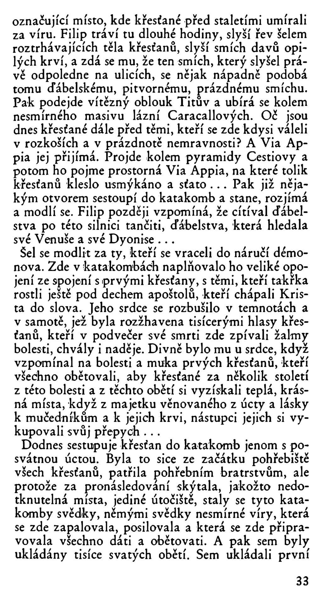 označující místo, kde křesťané před staletími umírali za víru.