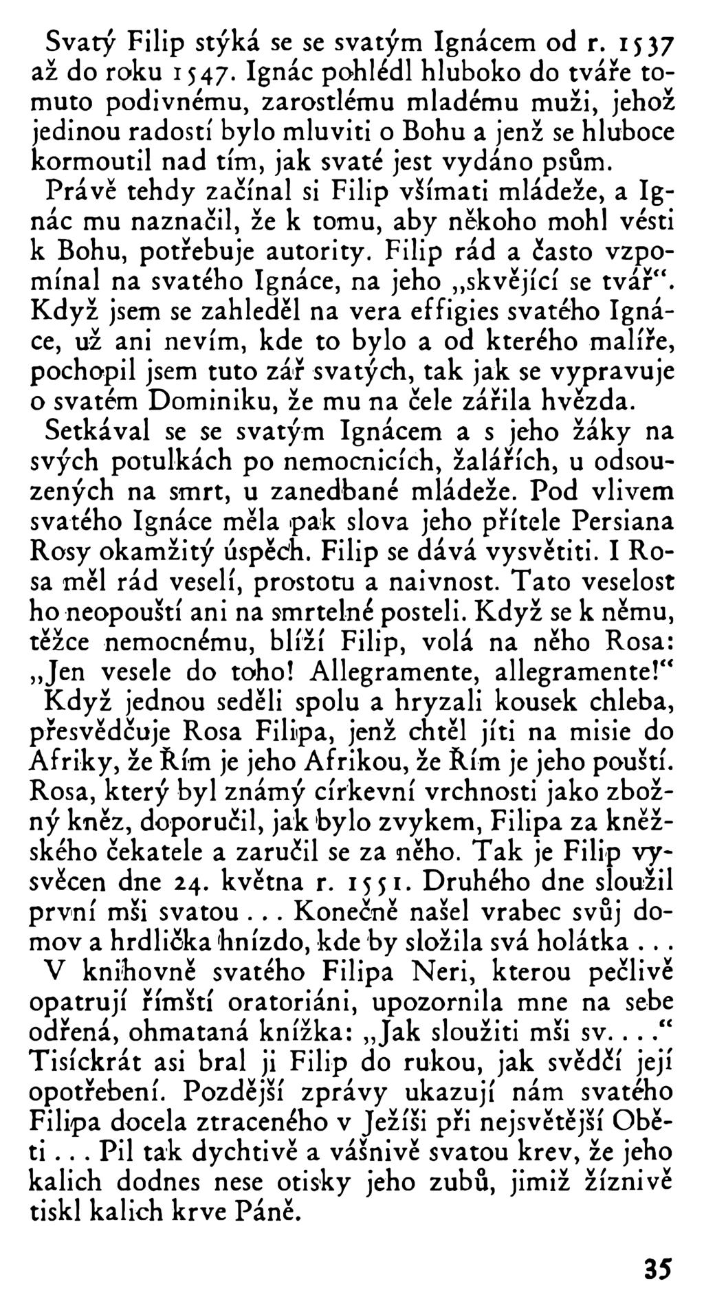 Svatý Filip stýká se se svatým Ignácem od r. 15 37 až do roku 1547.