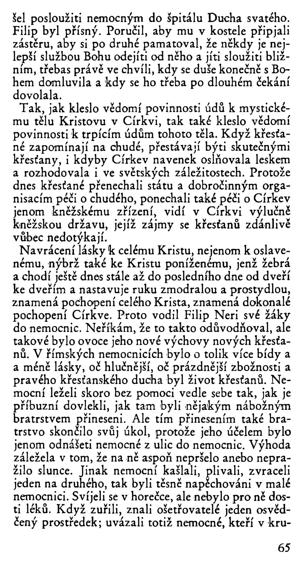 šel posloužiti nemocným do špitálu Ducha svatého. Filip byl přísný.