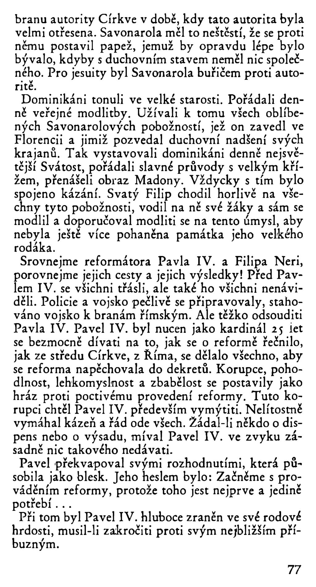 bránu autority Církve v době, kdy tato autorita byla velmi otřesena.