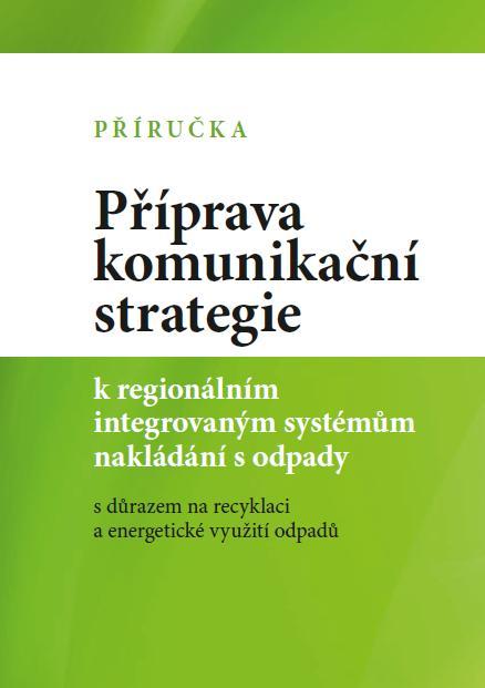 VÝZNAMNÉ AKTIVITY IURMO Komunikační strategie regionálních integrovaných systémů nakládání s odpady poskytuje zástupcům samosprávy