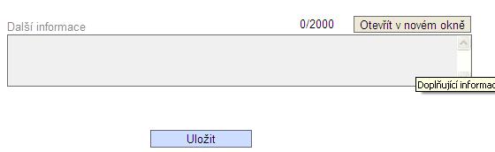 Další informace Na této záloţce můţe příjemce popsat doplňující informace k MZ a realizaci projektu,