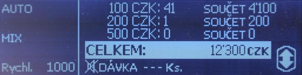 Tlačítkem (šipka dolů) lze zobrazit detailní výčetku za jednotlivé nominály Tlačítky (šipka dolů a šipka nahoru) se lze ve výčetce posouvat