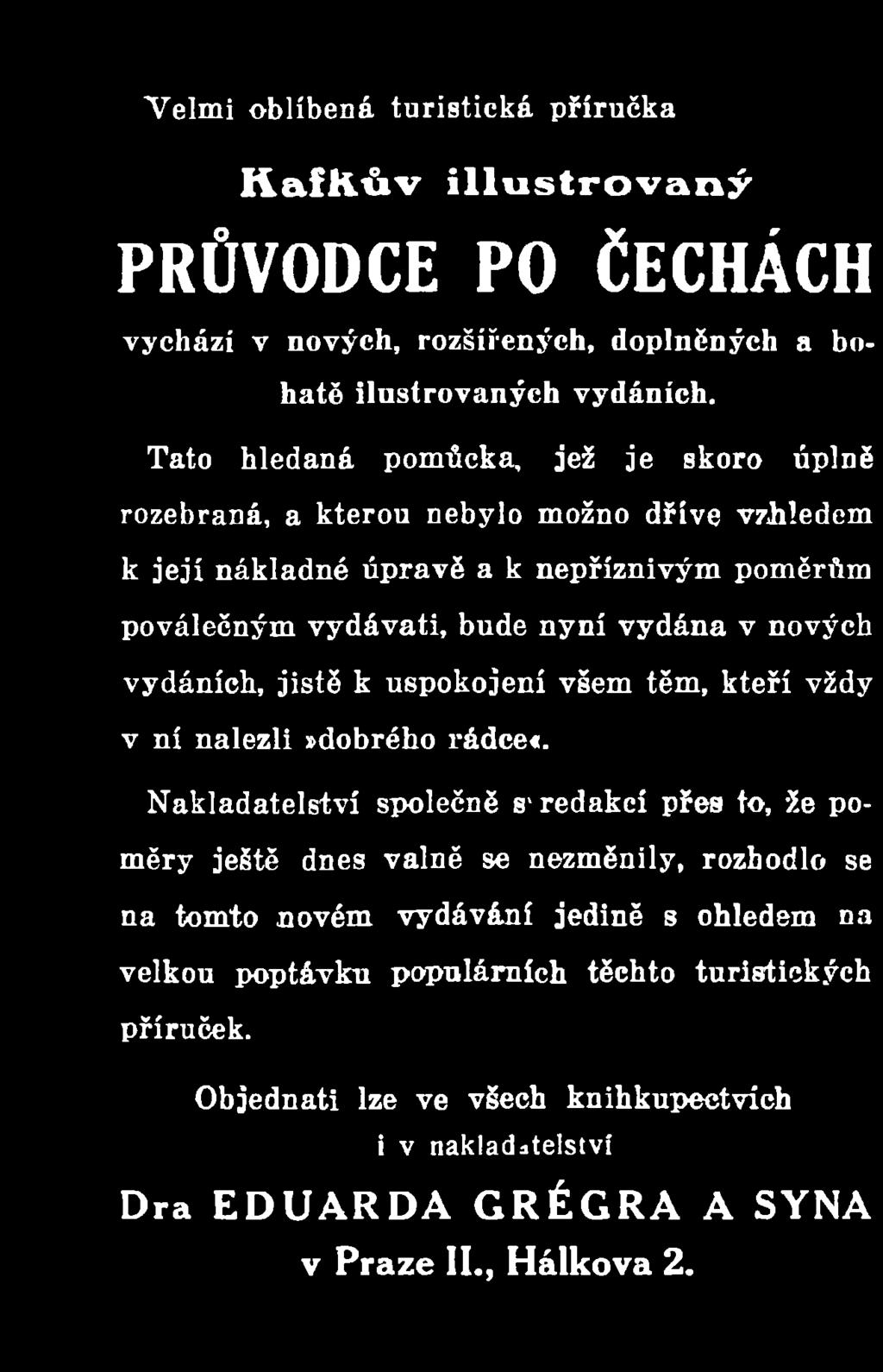 nových vydáních, jistě k uspokojení všem těm, kteří vždy v ní nalezli»dobrého rádce*.
