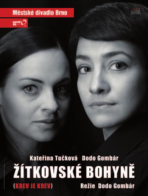 Katefiina Tuãková, Dodo Gombár ÎÍTKOVSKÉ BOHYNù (KREV JE KREV) drama o Ïenách, které bohovaly ReÏie: Dodo Gombár Scéna a kost my: Eva Jifiikovská Hudba: David Rotter Dramaturgie: Martina Kinská