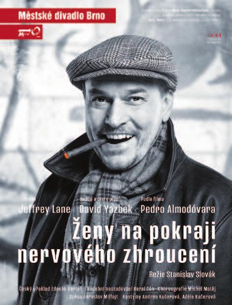 Jeffrey Lane, David Yazbek, Pedro Almodóvar ÎENY NA POKRAJI NERVOVÉHO ZHROUCENÍ ztfie tûná muzikálová komedie ReÏie: Stanislav Slovák Pfieklad: Zdenûk Barto Hudební nastudování: Karel Cón Dirigenti: