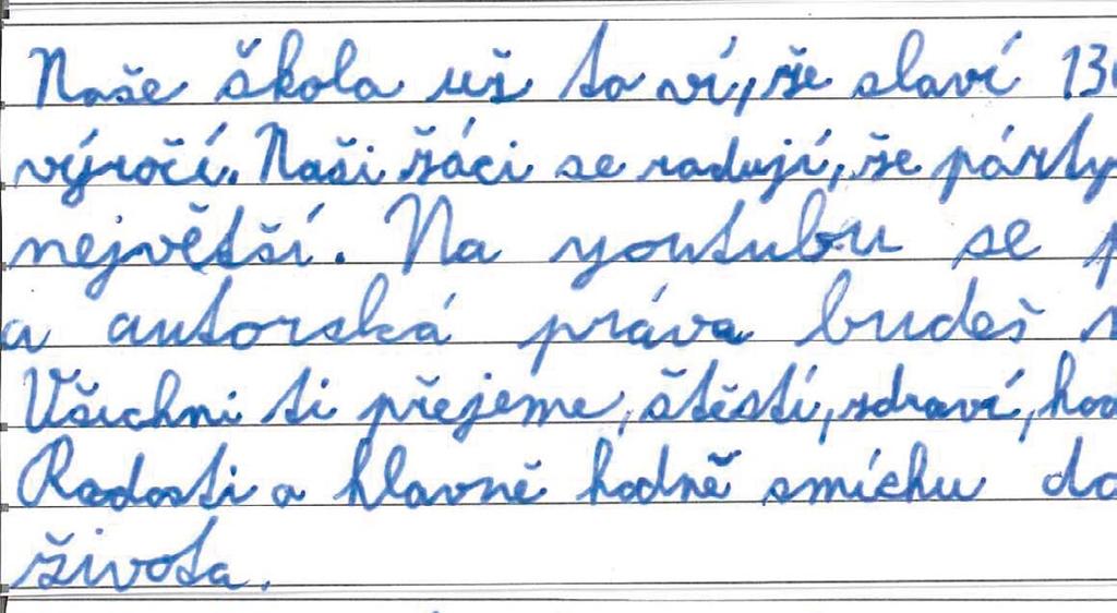 Přeji ti, aby všichni žáci, kteří odejdou, na tebe rádi vzpomínali a rádi se sem vraceli.