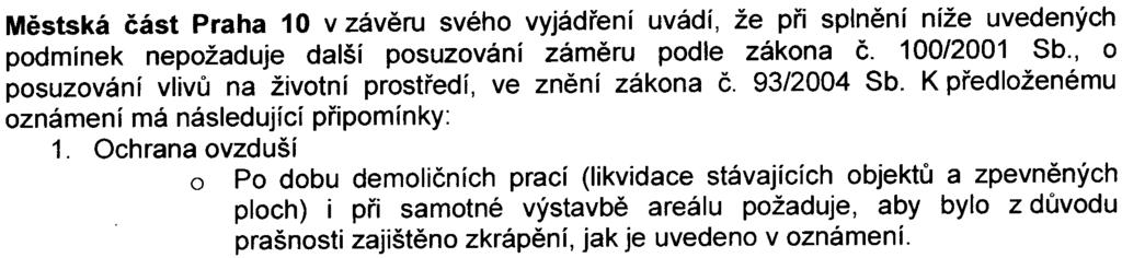 Z hlediska odkanalizování a vodních tokù upozoròuje, že v dokumentaci pro územní øízení musí být prokázáno nenarušení funkce stávajících vedení technického vybavení v dotèeném území vèetnì