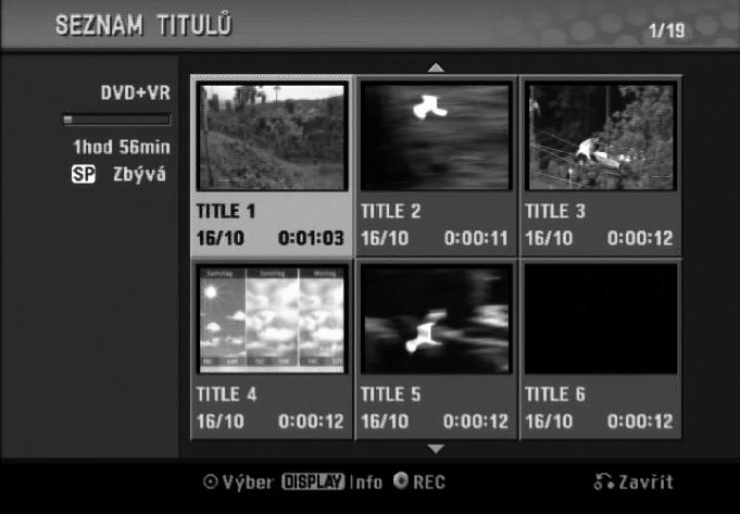 Dodatečné informace Přepsání náhrávky +RW Chcete-li novou videonahrávkou přepsat dříve nahraný titul, postupujte podle následujících pokynů.