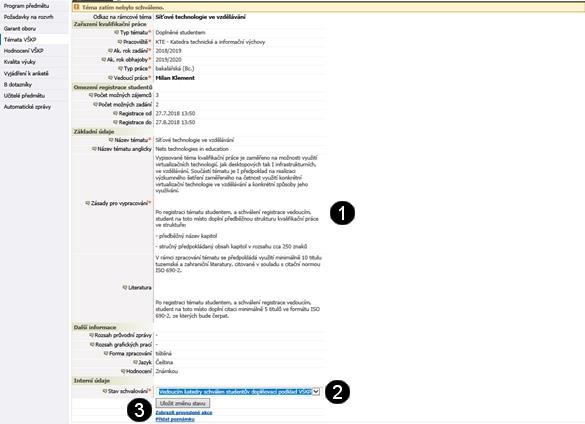 11 Vnitřní norma PdF UP č. PdF-B-18/08 Po schválení tématu ze strany učitele a jeho vedoucího potom dojde a automatickému přenesení tématu do formuláře: Podklad pro zadání kvalifikační práce.