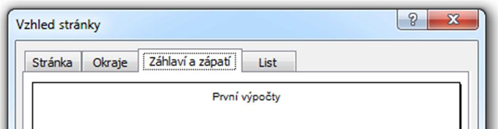 Záložce dominují dvě bílé oblasti, kde se v náhledu zobrazuje, jaké záhlaví a zápatí je v listu