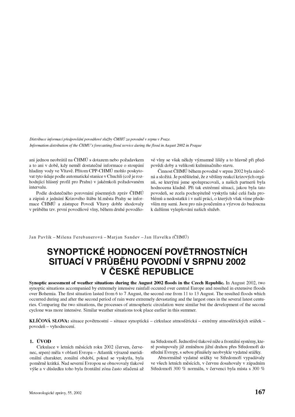 Distribuce informacípředpovědní povodňové služby ČMHÚ za povodně v srpnu v Praze.