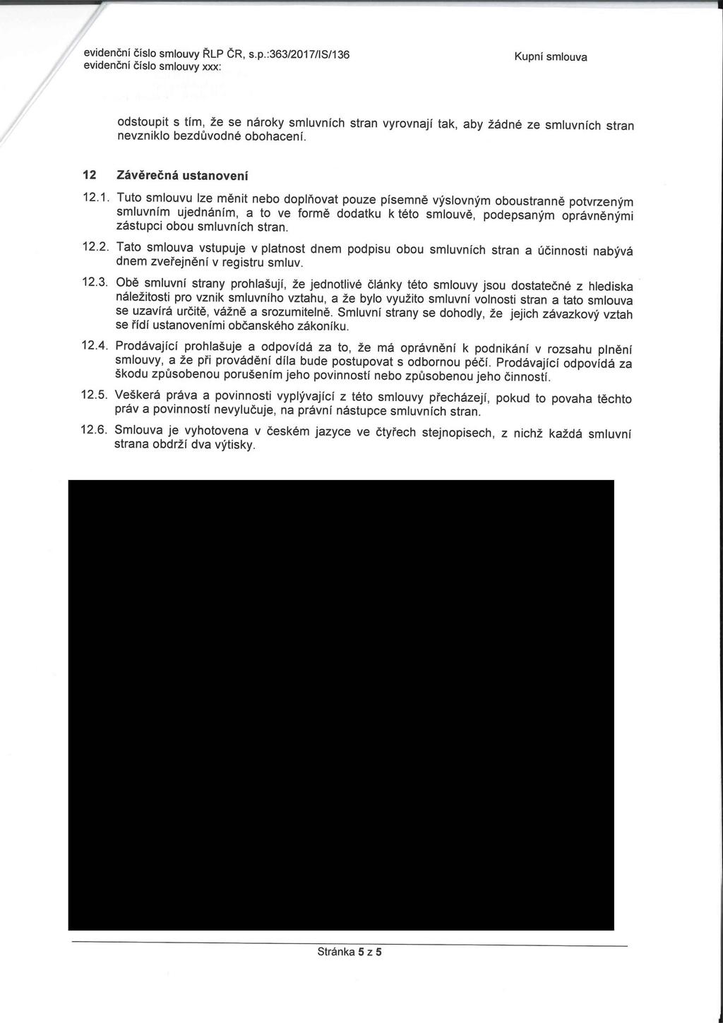 evidenční číslo smlouvy ŘLP ČR, s.p.:363/2017/is/136 Kupní smlouva odstoupit s tím, že se nároky smluvních stran vyrovnají tak, aby žádné ze smluvních stran nevzniklo bezdůvodně obohacení.