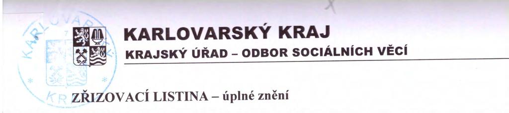 , o krajích (krajské zřízení), ve znění pozdějších předpis ů usnesením Zastupitelstva Karlovarského kraje č. ZK 218/09/09 ze dne 17. září 2009 tuto: 1. Zřizovatel : 'V, ZRIZOV ACI LISTINU I.