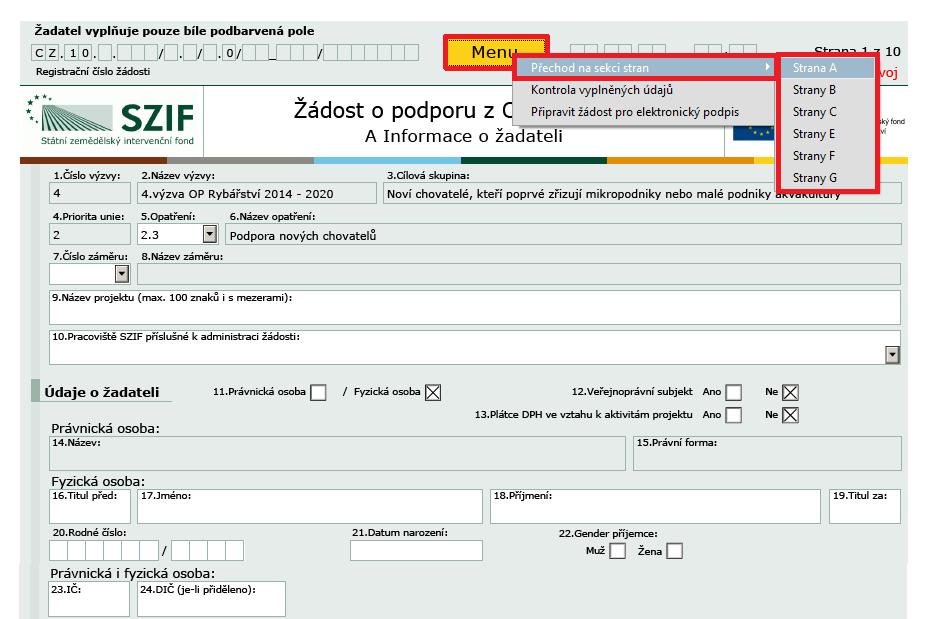 Ve formuláři Žádosti o podporu (obrázek 15) se lze pohybovat po kliknutí na tlačítko Menu. Tlačítko umožní rychlejší přechod mezi sekcemi formuláře.