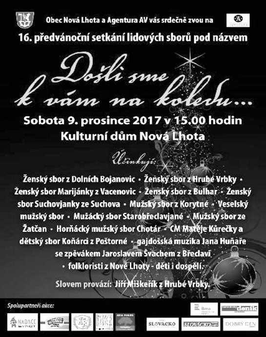 12. Zuzana Osako Můj rodný venkov, kresby, malby, ilustrace VESELÍ NAD MORAVOU - 17. 9. - 14. 1. Zábava našich předků (Výstava představující různé způsoby trávení volného času od pravěku až po současnost) 15.