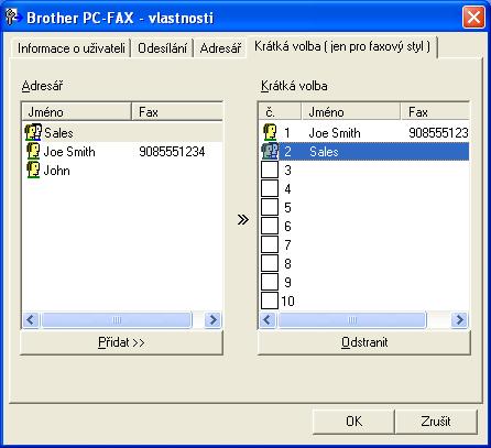 Program Brother PC-FAX (pouze modely MFC) Nastavení krátké volby 6 V dialogovém okně Brother PC-FAX - vlastnosti klepněte na složku Krátká volba ( jen pro faxový styl ).