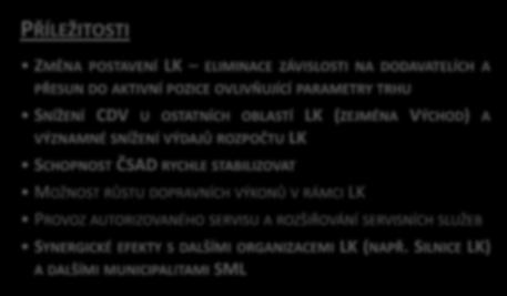 SCHOPNOST ČSAD RYCHLE STABILIZOVAT MOŽNOST RŮSTU DOPRAVNÍCH VÝKONŮ V RÁMCI LK PROVOZ AUTORIZOVANÉHO SERVISU A ROZŠIŘOVÁNÍ SERVISNÍCH SLUŽEB SYNERGICKÉ EFEKTY S DALŠÍMI ORGANIZACEMI LK