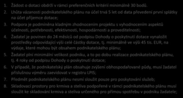 6.1.1 Zahájení činnosti mladých zemědělců Další podmínky - výběr: 1. Žádost o dotaci obdrží v rámci preferenčních kritérií minimálně 30 bodů. 2.