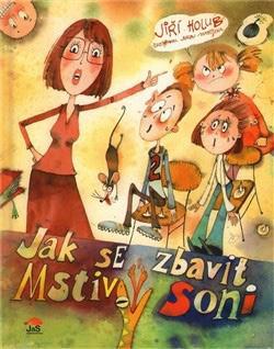 Jak se zbavit Mstivý Soni Jiří Holub Autorka lekce: Kateřina Bártová (učitelka II. st.