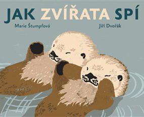 Jak zvířata spí Marie Štumpfová, Jiří Dvořák Autorka lekce: Veronika Machurková (učitelka I. stupně Školy Integrál, speciální pedagožka), manažerka školního čtenářského klubu ZŠ O.