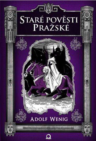 Znaky pověstí a pohádek s využitím knihy Staré pražské pověsti Adolf Wenig Autorka lekce: Barbora Nezvalová (učitelka II.