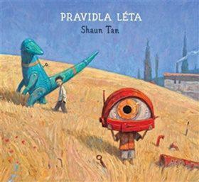 Pravidla léta Shaun Tan Autorky lekce: Jitka Kalčíková (učitelka II.
