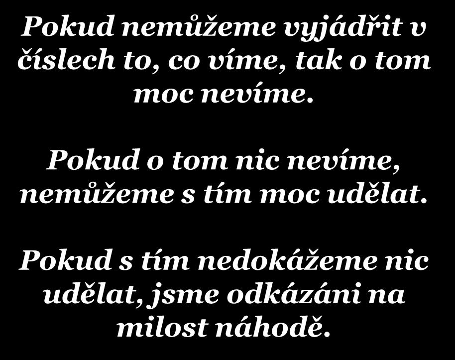 Měř 1 2 3 4 Urči KPIs) Vytvoř plán sběru dat Prověř měřící systém Definuj současnou