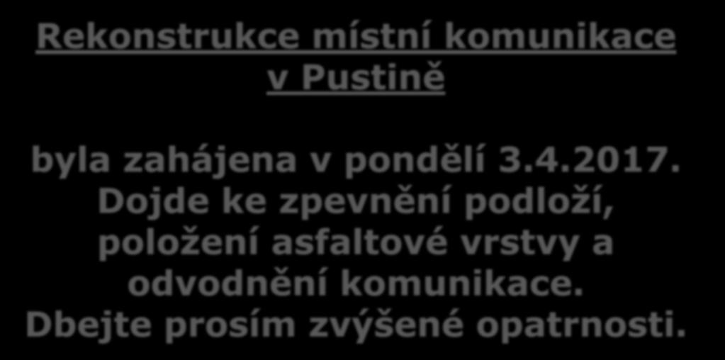 Rekonstrukce místní komunikace v Pustině byla zahájena v pondělí 3.4.2017.