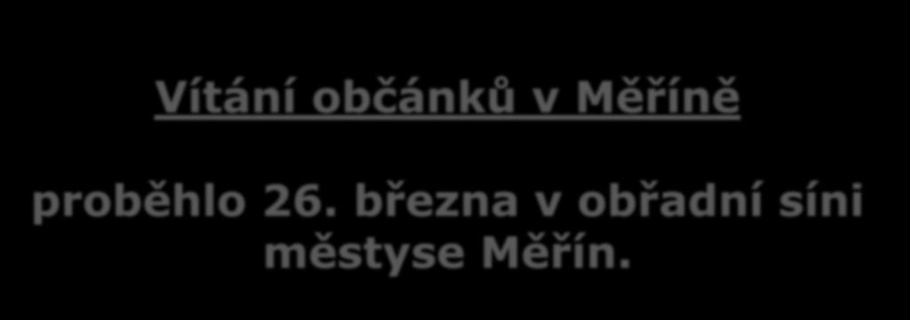 Vítání občánků v Měříně proběhlo 26.