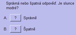 Ano/Ne Je speciálním případem výběru správné odpovědi kde na otázku jsou