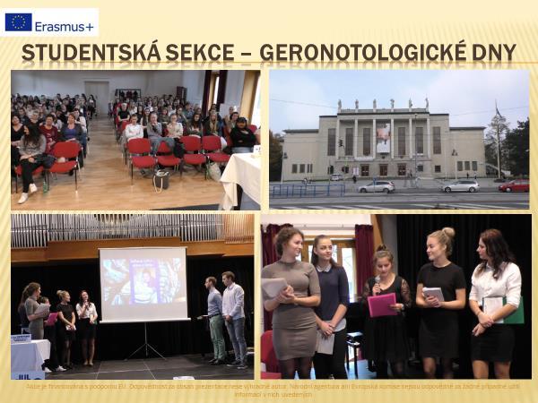 12.1.6 Prezentace našich žáků v Ostravě Žáci naší školy se zúčastnili Gerontologických dnů 2017 v Ostravě. Měli připravena svá vystoupení v rámci studentské sekce na téma Důstojné stáří.