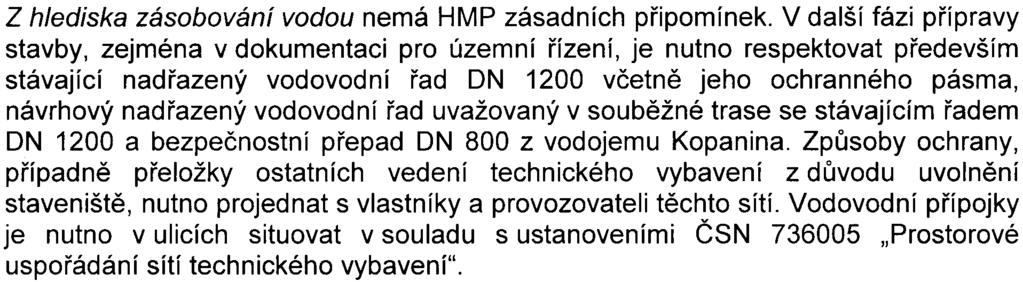 Z hlediska hospodaøení s odpady HMP doporuèuje pøi pøípravì území a pøi provádìní zemních prací provádìt kontrolu možné kontaminace výkopových zemin.